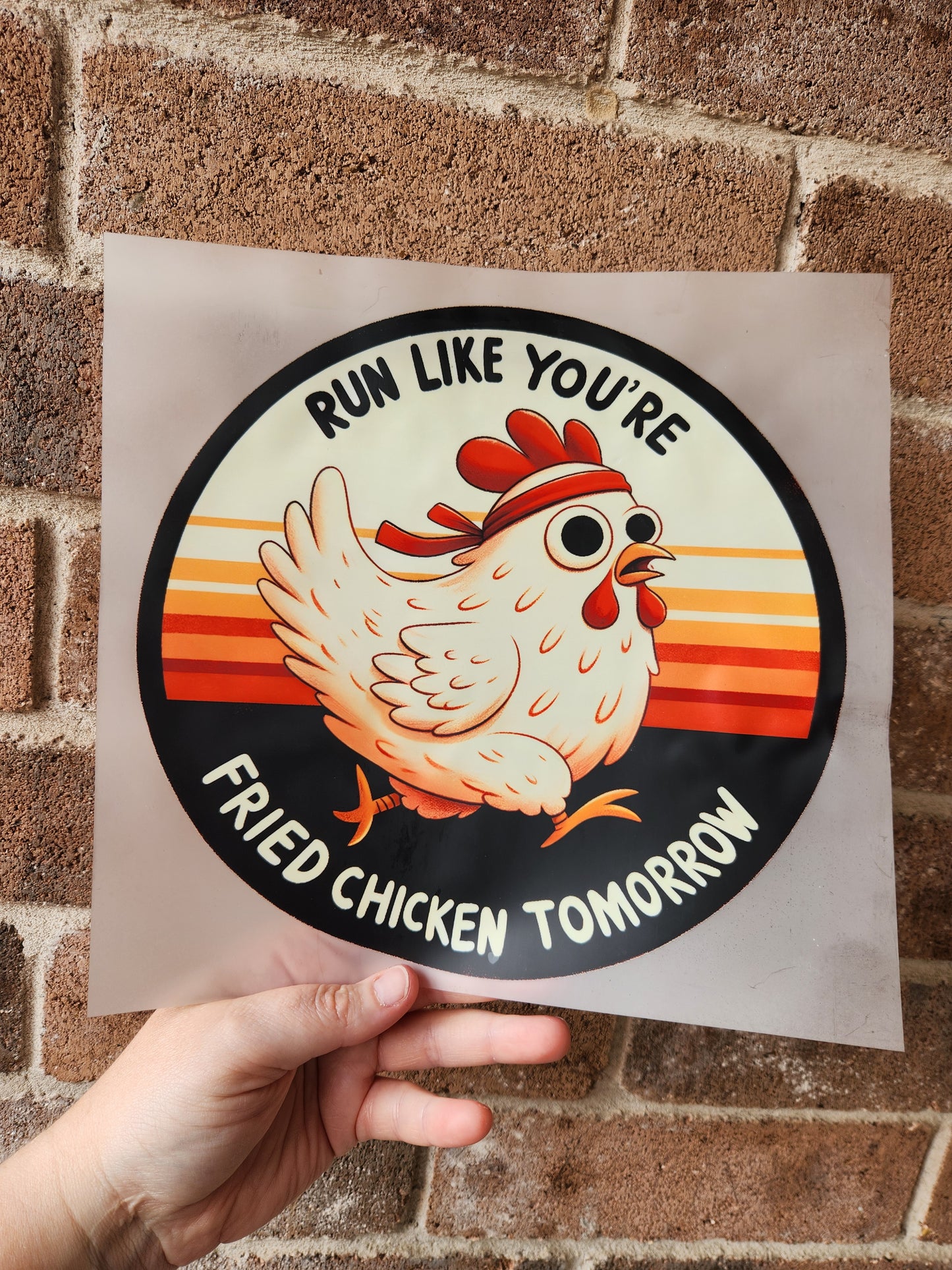 Run like you're fried chicken tomorrow