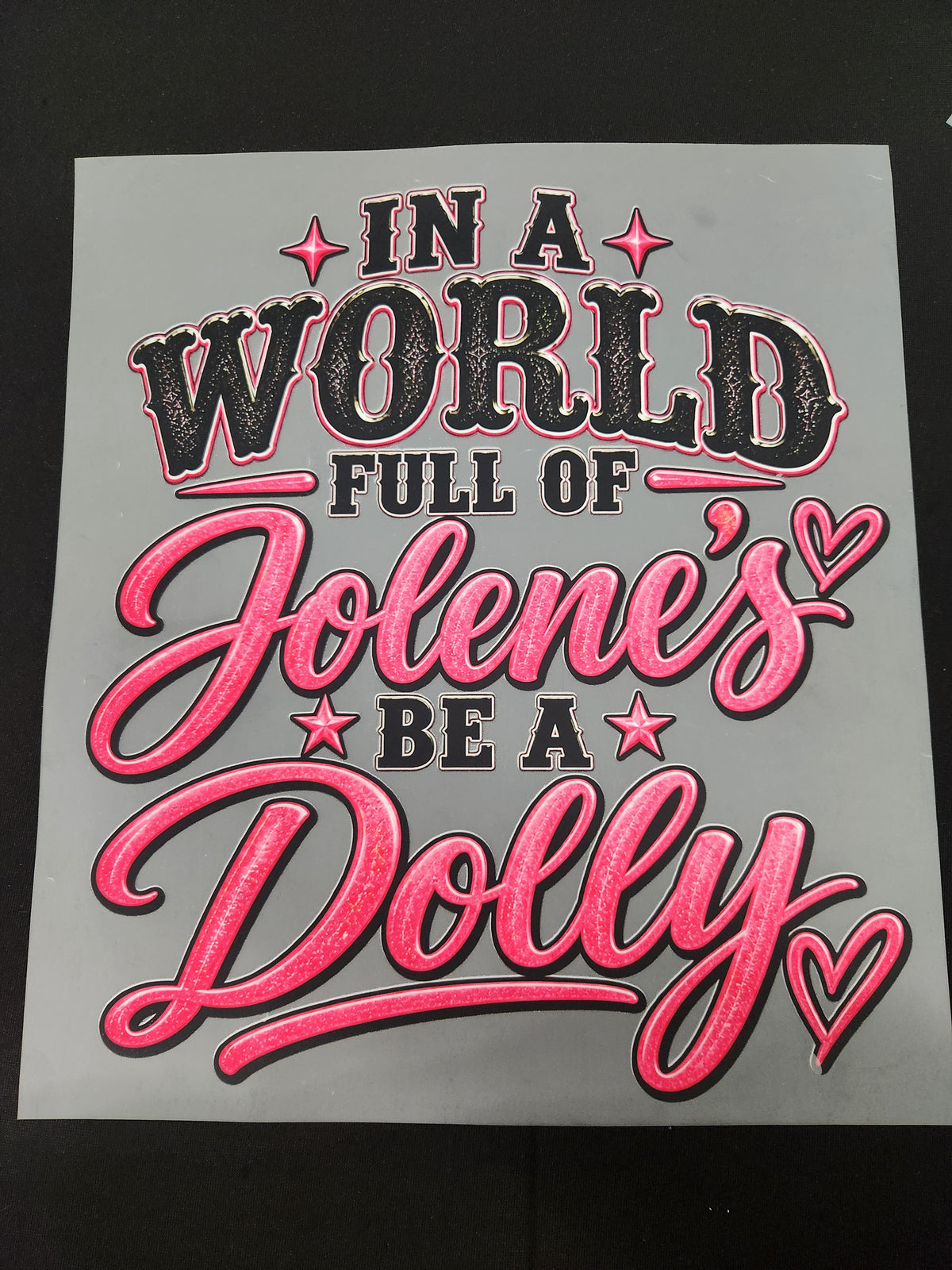 In a world full of Jolene's..