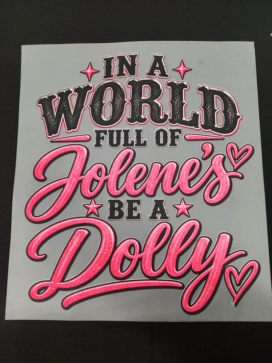 In a world full of Jolene's..