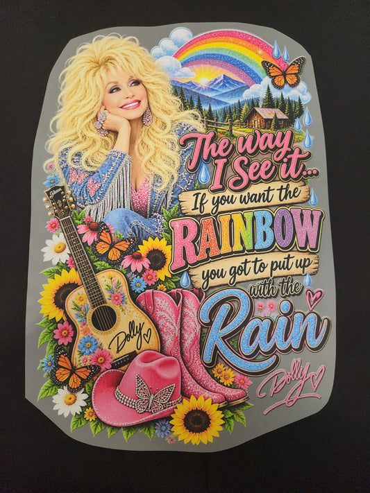 If you want the Rainbow.. (Dolly)