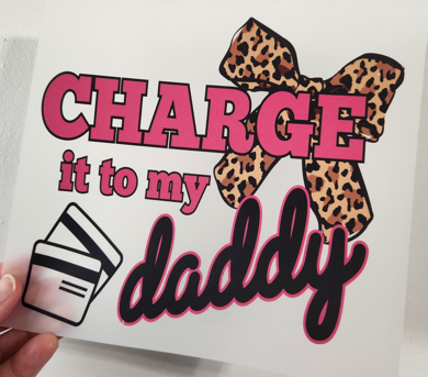 Charge it to my daddy